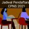 Siapkan Semua Berkasnya: Ini Jadwal Pendaftaran CPNS 2021