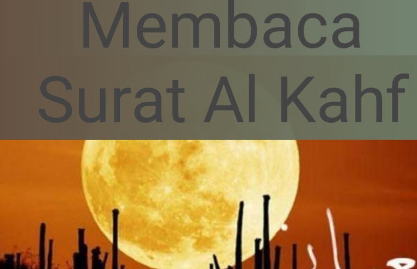 Keutamaan dan Keistimewaan Membaca Surat Al Kahfi pada Malam Jumat atau di Hari Jumat/ilustrasi