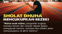 Niat Sholat Dhuha Lengkap Dan Keistimewaannya.