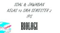 SOAL Latihan Ulangan Biologi Kelas 10 SMA / SMK Semester 2, Kunci Jawaban UKK / UAS Pilihan Ganda