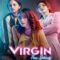 DOWNLOAD Dan NONTON Virgin The Series Episode 6-7 Full: Klik Link Gratis!