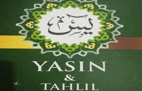 Bacaan Surat Yasin dan Tahlil Malam Jumat Lengkap Disertai Doa Untuk Para Keluarga Atau Guru Yang Meninggal