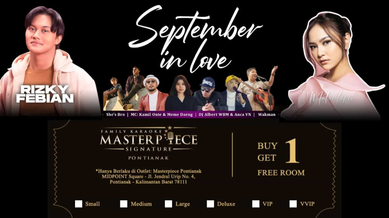 Beli Tiket September in Love Dapat Voucher Gratis Karaoke Master Piece Pontianak. Foto/ISTIMEWA. 