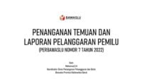 Download Materi Perbawaslu No 7 Tahun 2022 Penanganan Temuan dan Laporan Pelanggaran Pemilu