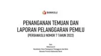 Download Materi Perbawaslu No 7 Tahun 2022 Penanganan Temuan dan Laporan Pelanggaran Pemilu