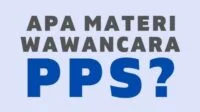 Apa Materi Wawancara PPS Pemilu 2024? Berikut Soal Pertanyaan dan Kunci Jawaban Yang Sering Muncul