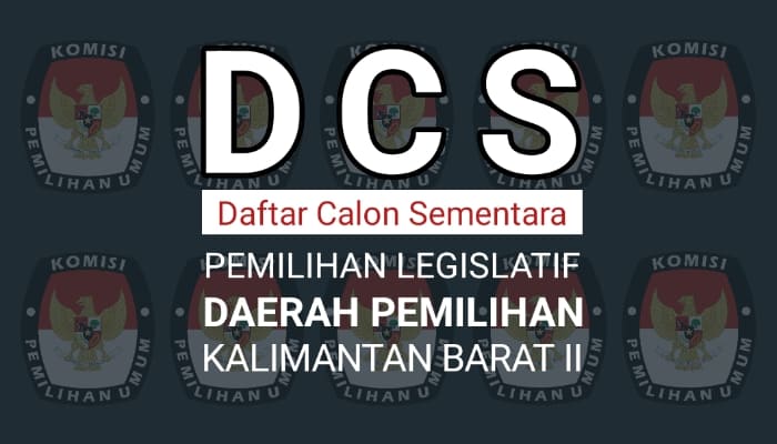 Caleg DPR RI Kalbar Dua 2024