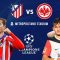 liga Champions, Atletico Madrid vs Eintracht Frankfurt, Sumber Foto : Istimewa