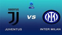 Juventus vs Inter Milan, Sumber Foto : Istimewa