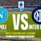 LINK STREAMING GRATIS LIGA ITALIA Napoli vs Inter Milan : Duel Sengit Papan Atas Klasemen